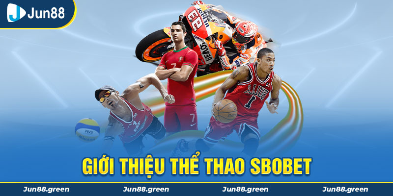 Thể thao Sbobet là sảnh game chủ lực của JUN88